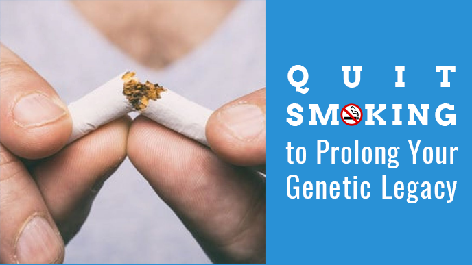 Quit Smoking to Prolong Your Genetic Legacy