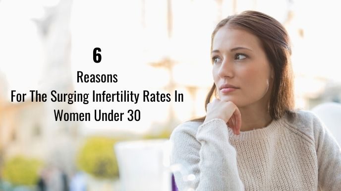 6 Reasons For The Surging Infertility Rates In Women Under 30