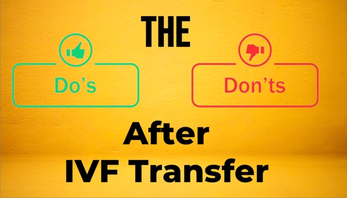 Do's and don'ts after ivf transfer